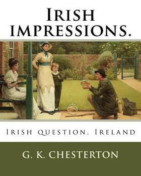 Paperback Irish impressions. By: G. K. Chesterton: Irish question, Ireland Book
