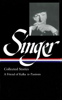 Hardcover Isaac Bashevis Singer: Collected Stories Vol. 2 (Loa #150): A Friend of Kafka to Passions Book