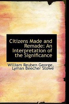 Paperback Citizens Made and Remade: An Interpretation of the Significance Book