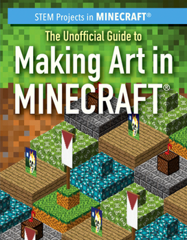 Paperback The Unofficial Guide to Making Art in Minecraft(r) Book