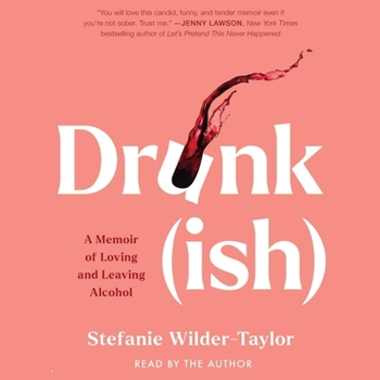 Audio CD Drunk-Ish: A Memoir of Loving and Leaving Alcohol Book