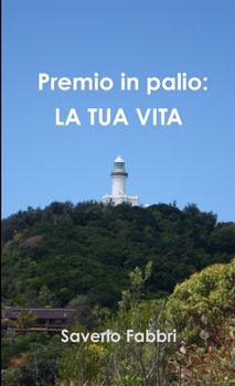 Paperback Premio in palio: La Tua Vita [Italian] Book