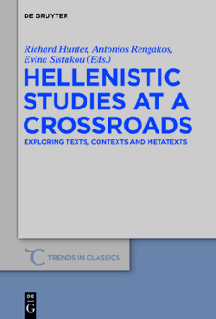 Paperback Hellenistic Studies at a Crossroads: Exploring Texts, Contexts and Metatexts Book