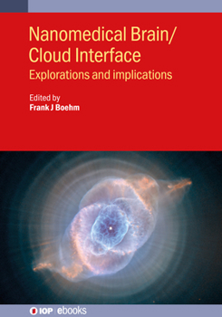 Paperback Nanomedical Brain/Cloud Interface: Explorations and implications Book