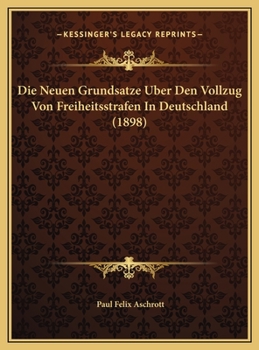 Die Neuen Grundsatze Uber Den Vollzug Von Freiheitsstrafen In Deutschland (1898)