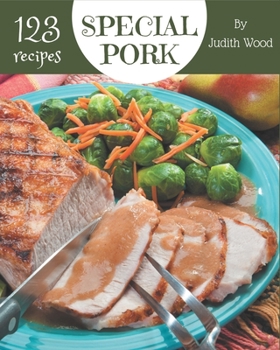Paperback 123 Special Pork Recipes: Pork Cookbook - Your Best Friend Forever Book