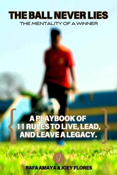 The Ball Never Lies: The Mentality of a Winner