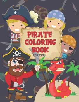 Paperback Pirate Coloring Book For Kids: Pirates, Animal Pirates & Ships Coloring Activities Book