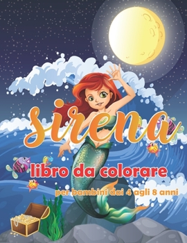 sirena libro da colorare per bambini dai 4 agli 8 anni: Libro da colorare per bambini di tutte le et?, con sirene, disegni unici (Bambini Coloring Act