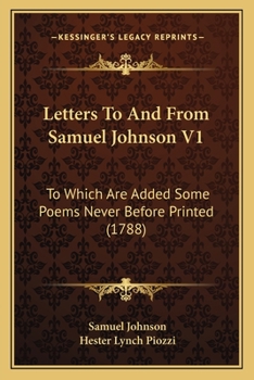 Paperback Letters To And From Samuel Johnson V1: To Which Are Added Some Poems Never Before Printed (1788) Book