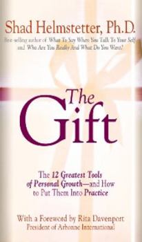 Hardcover The Gift: The 12 Greatest Tools of Personal Growth -- and How to Put Them into Practice Book