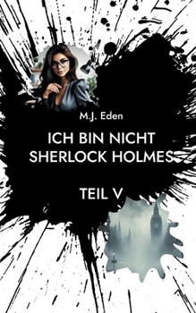 Paperback Ich bin nicht Sherlock Holmes: Teil V [German] Book