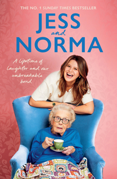 Hardcover Jess and Norma: A Lifetime of Laughter and Our Unbreakable Bond Book