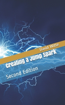 Paperback Creating a Jump Spark: Second Edition Book