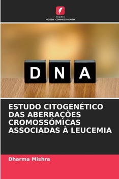 Paperback Estudo Citogenético Das Aberrações Cromossómicas Associadas À Leucemia [Portuguese] Book