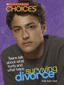 Paperback Surviving Divorce: Teens Talk about What Hurts and What Helps Book