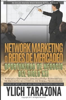 Paperback NETWORK MARKETING "REDES DE MERCADEO" La Gran Oportunidad de Negocio del Siglo XII: Principios Universales para Desarrollar Exitozamente TÚ PROYECTO M [Spanish] Book