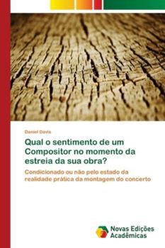 Paperback Qual o sentimento de um Compositor no momento da estreia da sua obra? [Portuguese] Book