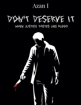Paperback Don't Deserve It: When Justice Tastes Like Blood Book