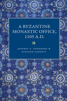 Paperback A Byzantine Monastic Office, 1110 A.D. Book