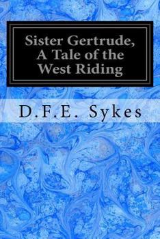 Paperback Sister Gertrude, A Tale of the West Riding Book