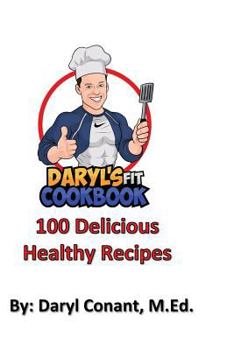 Paperback Daryl's FIT Cookbook: Healthy Nutritious Recipes Book