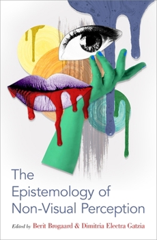 Hardcover The Epistemology of Non-Visual Perception Book