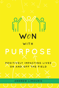 Hardcover Won with Purpose: Positively Impacting Lives on and Off the Field Book