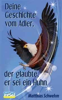 Paperback Deine Geschichte vom Adler, der glaubte, er sei ein Huhn [German] Book