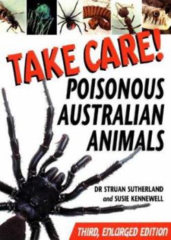 Paperback Take Care!: Poisonous Australian Animals Book
