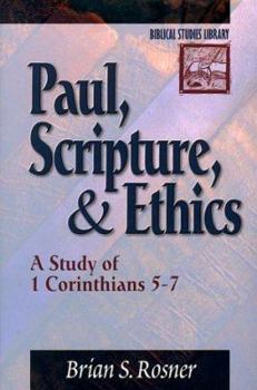 Paperback Paul, Scripture and Ethics: A Study of 1 Corinthians 5-7 Book