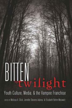 Bitten by Twilight: Youth Culture, Media, and the Vampire Franchise