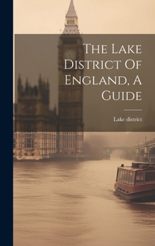 Hardcover The Lake District Of England, A Guide Book