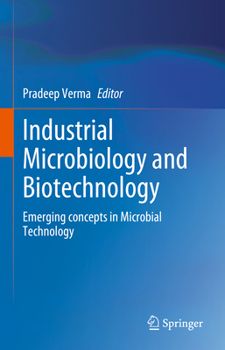 Hardcover Industrial Microbiology and Biotechnology: Emerging Concepts in Microbial Technology Book