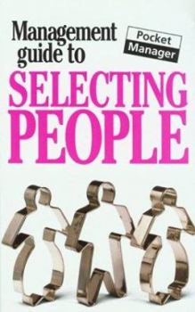 Paperback The Management Guide to Selecting People Book