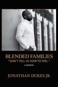 Paperback Blended Families: "Don't Tell Us How To Feel." Book