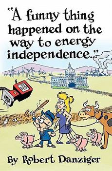Paperback A Funny Thing Happened on the Way to Energy Independence Book