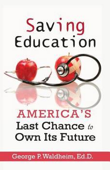 Paperback Saving Education: America's Last Chance to Own Its Future Book