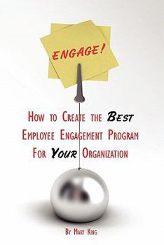 Paperback Engage! How to Create the Best Employee Engagement Program for Your Organization Book