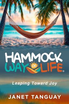 Hammock Way of Life: Leaping Toward Joy