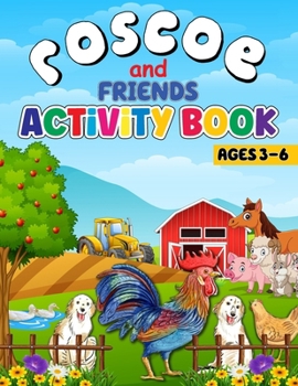 Paperback Roscoe and Friends Activity Book Ages 3 to 6: Preschool, Kindergarten, 1st Grade, School Skills, Tracing, ABC Alphabet, Numbers, Shapes, Prewriting, C Book