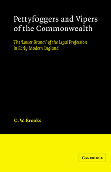 Paperback Pettyfoggers and Vipers of the Commonwealth: The 'Lower Branch' of the Legal Profession in Early Modern England Book