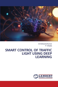 Paperback Smart Control of Traffic Light Using Deep Learning Book