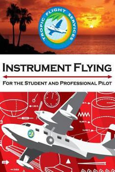 Paperback Instrument Flying For the Student and Professional Pilot Book