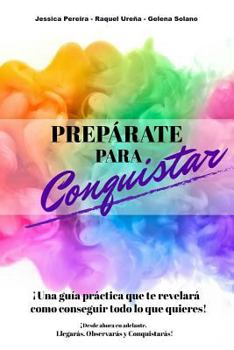 Paperback Preparate para Conquistar: Llegarás. Observarás y Conquistarás! [Spanish] Book