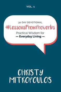 Paperback Lessons From Proverbs: Practical Wisdom for Everyday Living Book