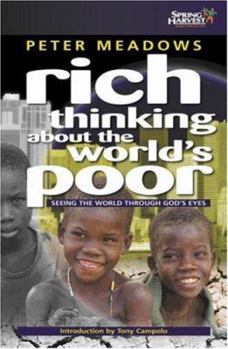 Paperback Rich Thinking About the World's Poor: Seeing Poverty Through God's Eyes Book