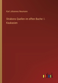 Paperback Strabons Quellen im elften Buche: I. Kaukasien [German] Book