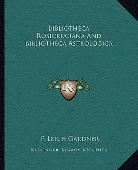 Paperback Bibliotheca Rosicruciana And Bibliotheca Astrologica Book