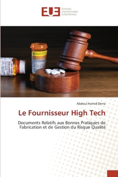 O fornecedor de alta tecnologia: Documentos relativos às boas práticas de fabrico e à gestão dos riscos para a qualidade (Portuguese Edition)